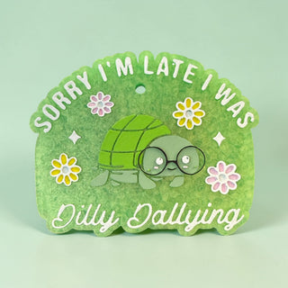 MADE TO ORDER Dilly Dallying Freshie