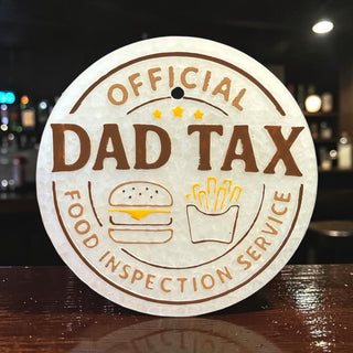 MADE TO ORDER Dad Tax Freshie